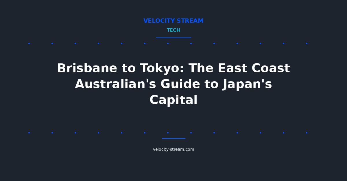 Brisbane to Tokyo: The East Coast Australian's Guide to Japan's Capital
